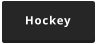 Hockey