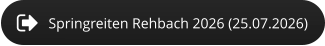 Springreiten Rehbach 2026 (25.07.2026)