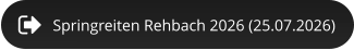 Springreiten Rehbach 2026 (25.07.2026)